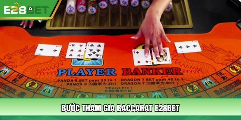 Bước tham gia Baccarat E28bet