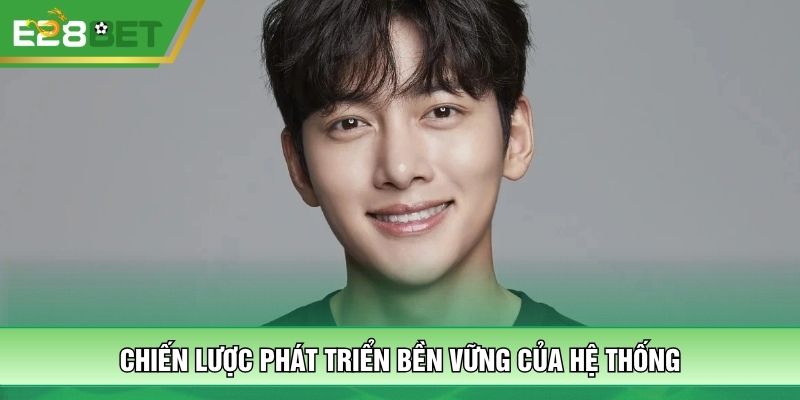 Chiến lược phát triển bền vững của hệ thống