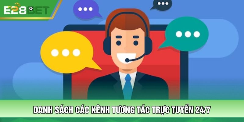 Danh sách các kênh tương tác trực tuyến 24/7