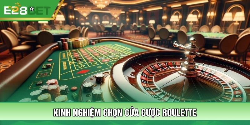 Kinh nghiệm chọn cửa cược Roulette